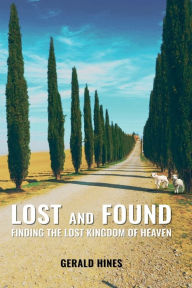 Title: Lost and Found: The Lost Kingdom of Heaven, Author: Gerald Hines