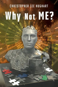 Title: Why Not Me?, Author: Christopher Hughart