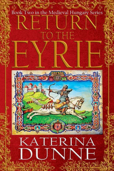 Return to The Eyrie: Medieval Hungary Series - Book Two