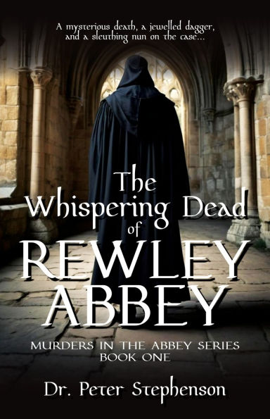 the Whispering Dead of Rewley Abbey: Murders Abbey - Book One