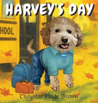 Title: Harvey's Day, Author: Chrystal Paige Brown