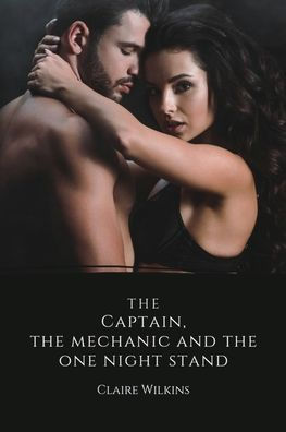 the Captain, Mechanic and One Night Stand