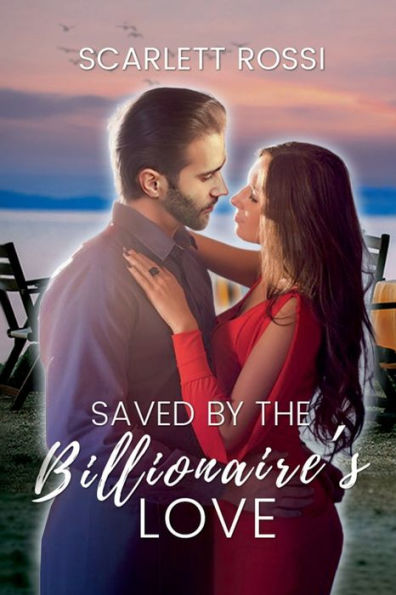 Saved by the Billionaire's Love