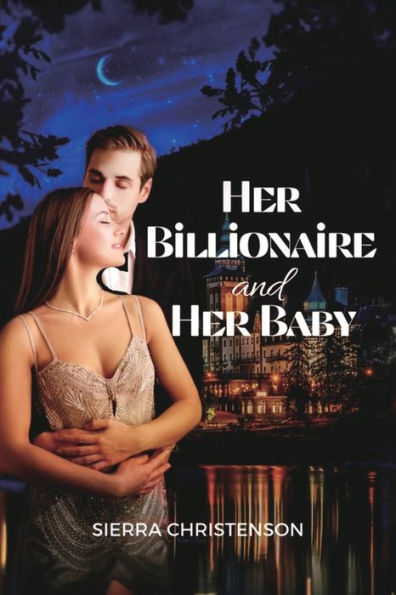 Her Billionaire and Baby