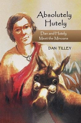 Absolutely Hutely: Dan and Hutely Meet the Minoans