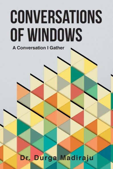 Conversations of Windows: A Conversation I Gather