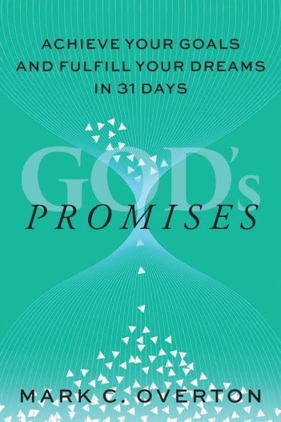 Promises: Achieve Your Goals and Fulfill Your Dreams in 31 Days