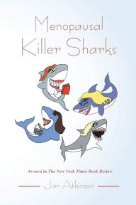 Title: Menopausal Killer Sharks, Author: Jan Atkinson