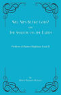 Will Men Be Like Gods? and The Shadow on the Earth: Problems of Human Happiness I and II