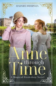 Title: Anne Through Time: A Magical Bookshop Novel, Author: Harmke Buursma