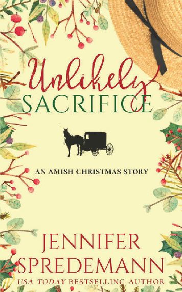 Unlikely Sacrifice: (An Amish Christmas Story)