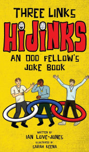 Free audio book downloads for kindle Three Links Hijinks: An Odd Fellow's Joke Book 9781962533027 