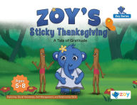 Title: Zoy's Sticky Thanksgiving: A Tale of Gratitude, Author: Zoy LLC