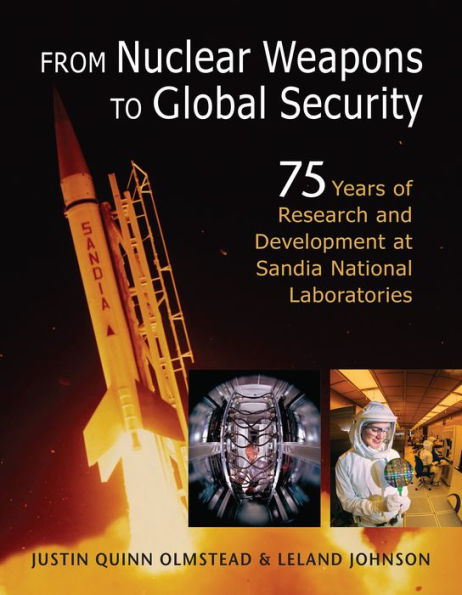 From Nuclear Weapons to Global Security: 75 Years of Research and Development at Sandia National Laboratories