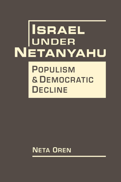 Israel Under Netanyahu: Populism and Democratic Decline