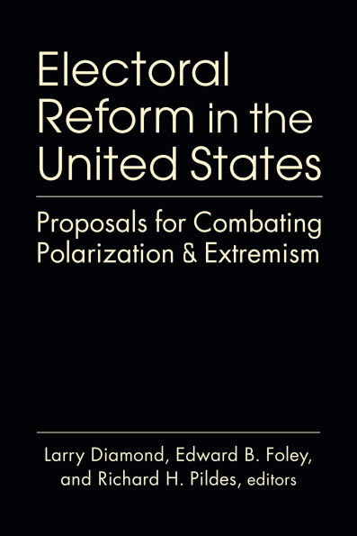 Electoral Reform in the United States: Proposals for Combating Polarization and Extremism