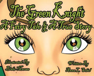 Title: The Green Knight A Fairy Tale & True Story, Author: Anna L Sobol