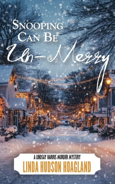 Snooping Can Be Un-Merry: A Lindsay Harris Murder Mystery