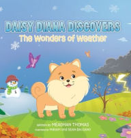 Title: Daisy Diana Discovers the Wonders of Weather, Author: Meaghan Thomas
