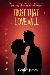 Title: TRUST THAT LOVE WILL, Author: Genice James