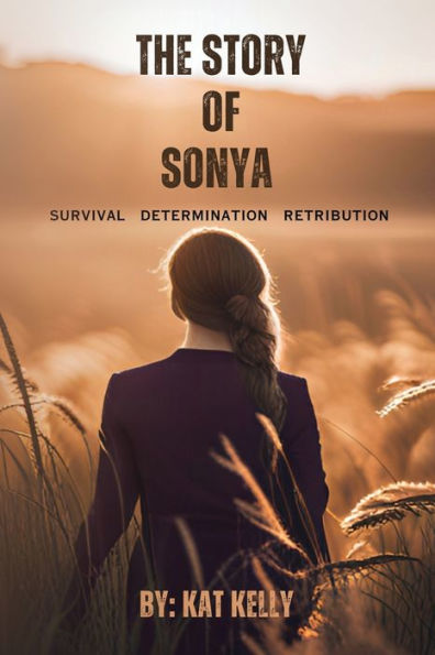 The Story of Sonya: Survival, Determination, Retribution