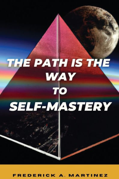 The Path Is Way To Self-Mastery