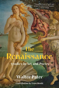 Title: The Renaissance: Studies in Art and Poetry (Warbler Classics Annotated Edition), Author: Walter Pater