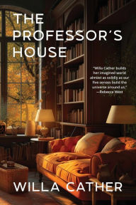 Title: The Professor's House (Warbler Classics Annotated Edition), Author: Willa Cather