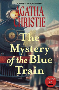 Title: The Mystery of the Blue Train (Warbler Classics Annotated Edition), Author: Agatha Christie