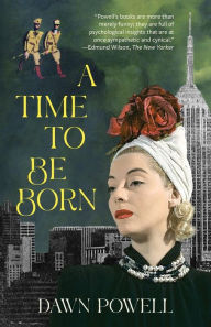 Title: A Time to Be Born (Warbler Classics Annotated Edition), Author: Dawn Powell