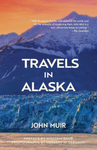 Title: Travels in Alaska (Warbler Classics Annotated Edition), Author: John Muir