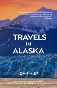 Title: Travels in Alaska (Warbler Classics Annotated Edition), Author: John Muir