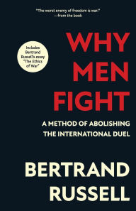 Title: Why Men Fight (Warbler Classics Annotated Edition), Author: Bertrand Russell