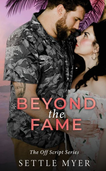 Beyond the Fame: A Hate to Lovers Romance