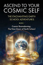 Ascend to Your Cosmic Self: The Enchanting Earth School Adventures
