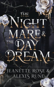 Free audio book to download The Nightmare & The Daydream MOBI 9781962599962 (English Edition) by Alexis Rune, Jeanette Rose
