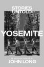 Yosemite: Stories Untold