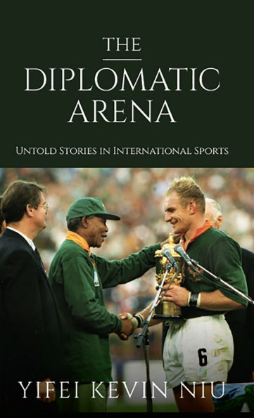 The Diplomatic Arena: Untold Stories International Sports