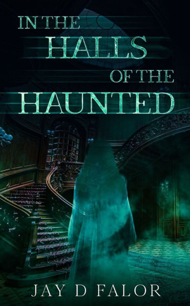 In the Halls of the Haunted
