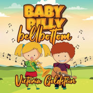 Title: Baby Billy Bellbottom, Author: Victoria Goldstein