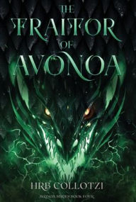 Title: The Traitor of Avonoa, Author: Hrb Collotzi