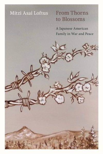 From Thorns to Blossoms: A Japanese American Family War and Peace