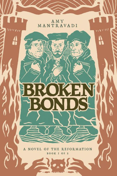 Broken Bonds: A Novel of the Reformation