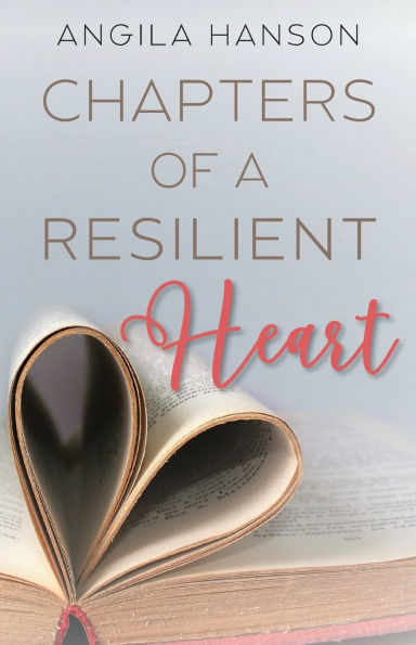 Chapters of a Resilient Heart