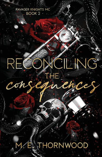 Reconciling the Consequences: Ravager Knights MC Book 2