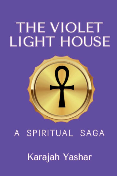 The Violet Light House: A Spiritual Saga