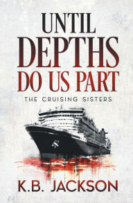 Title: Until Depths Do Us Part, Author: KB Jackson