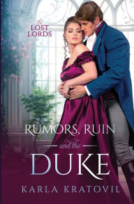 Title: Rumors, Ruin and the Duke, Author: Karla Kratovil