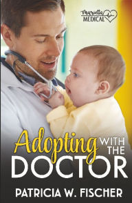 Title: Adopting With The Doctor, Author: Patricia W. Fischer