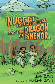Title: Nugget the Space Chicken and the Dragon of Ishenor, Author: Jean Davis
